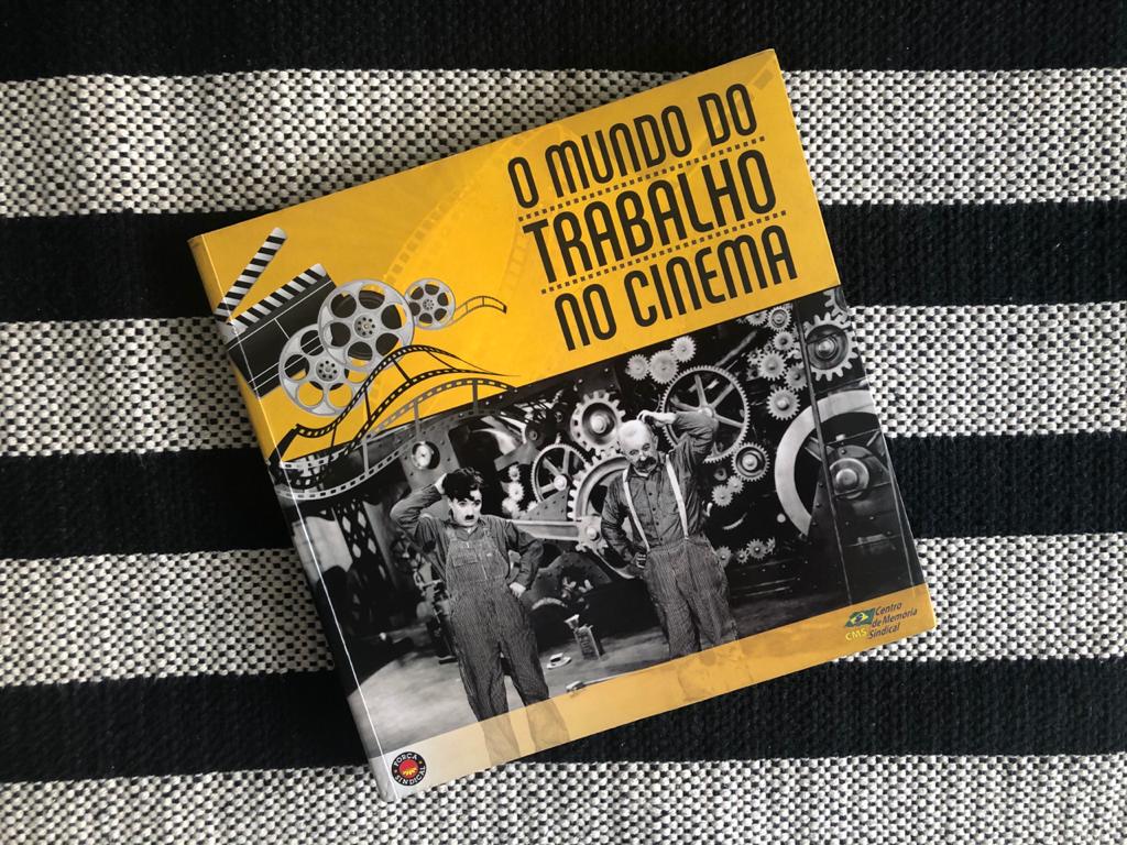 O mundo do trabalho no cinema by Centro De Memória Sindical - Issuu