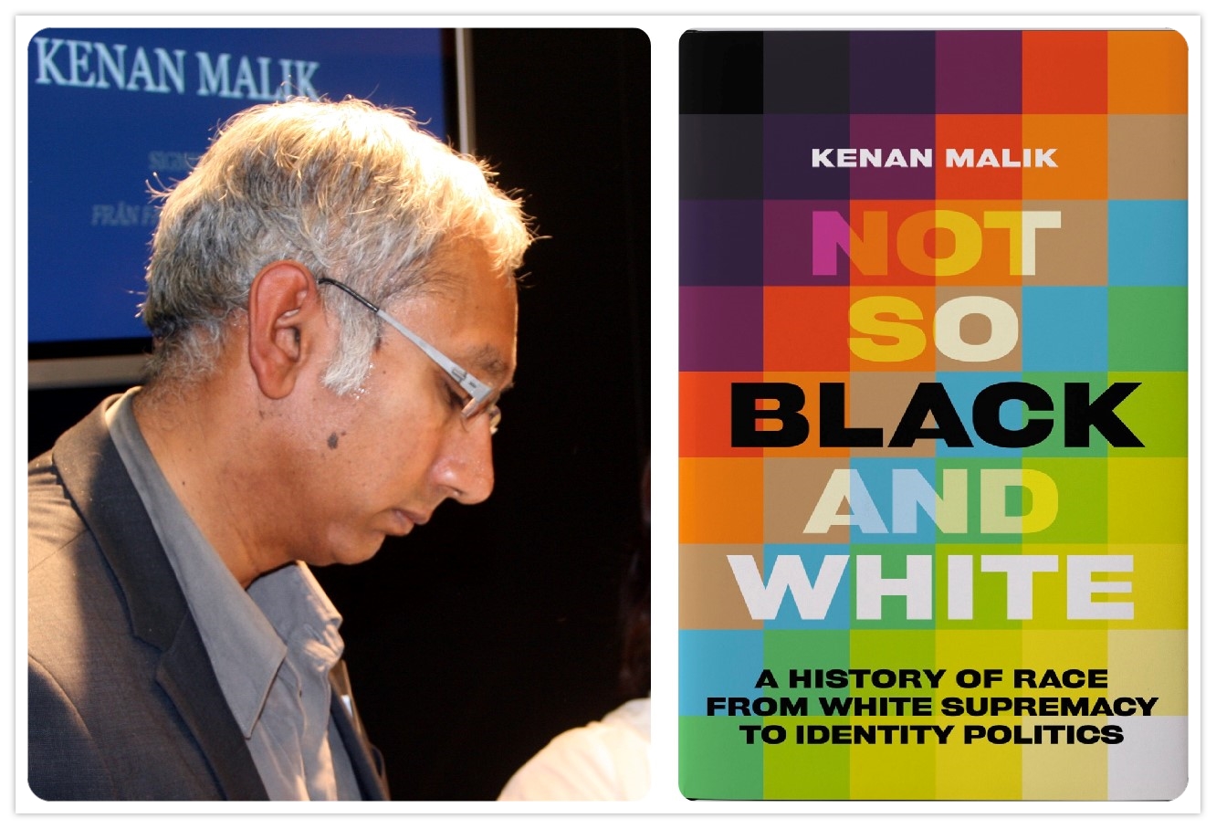 Kenan Malik, cujo novo livro, “Not So Black and White