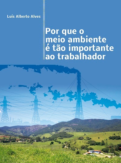 Jornalista lança livro “Por que o meio ambiente é tão importante ao trabalhador”