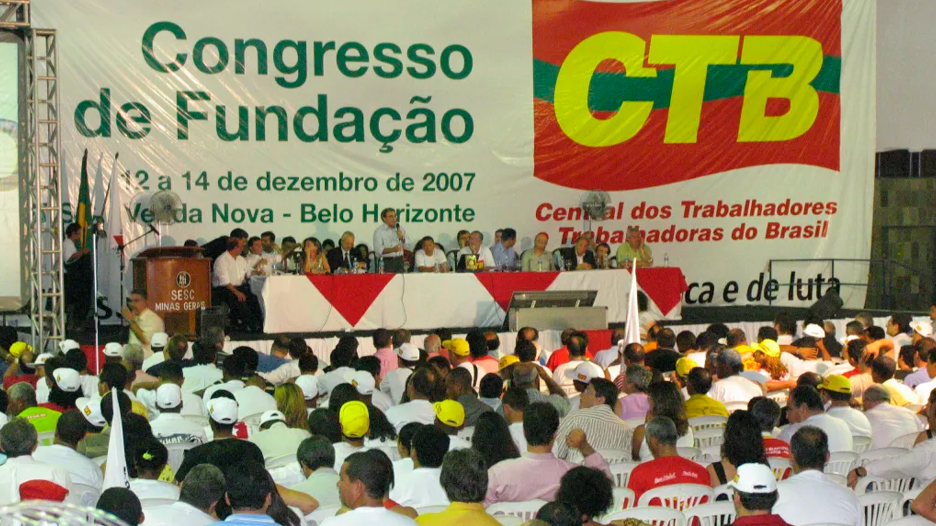 Congresso de fundação da Central dos Trabalhadores e Trabalhadoras do Brasil, CTB, dezembro de 2007. 