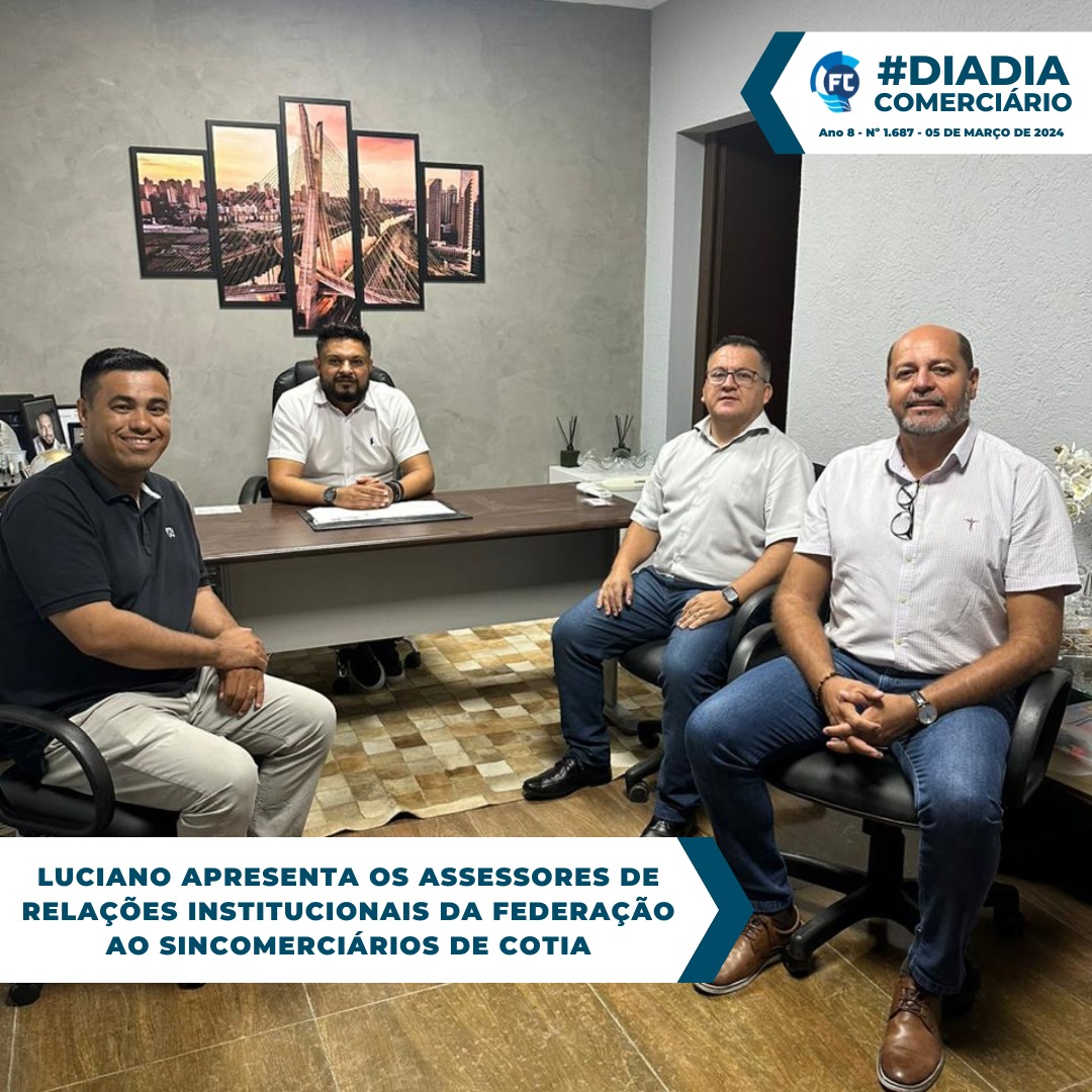 Diretor da Fecomerciários, Luciano Ribeiro visita sede do Sincomerciários de Cotia e apresenta assessores