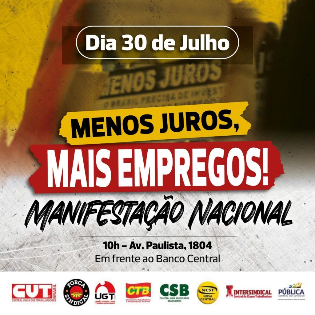 Manifestação nacional contra os juros altos será dia 30 de julho