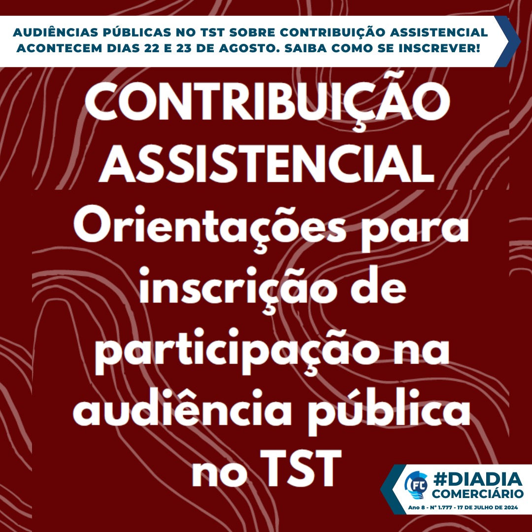 Fecomerciários orienta trabalhadores a participar de audiência sobre Contribuição Sindical