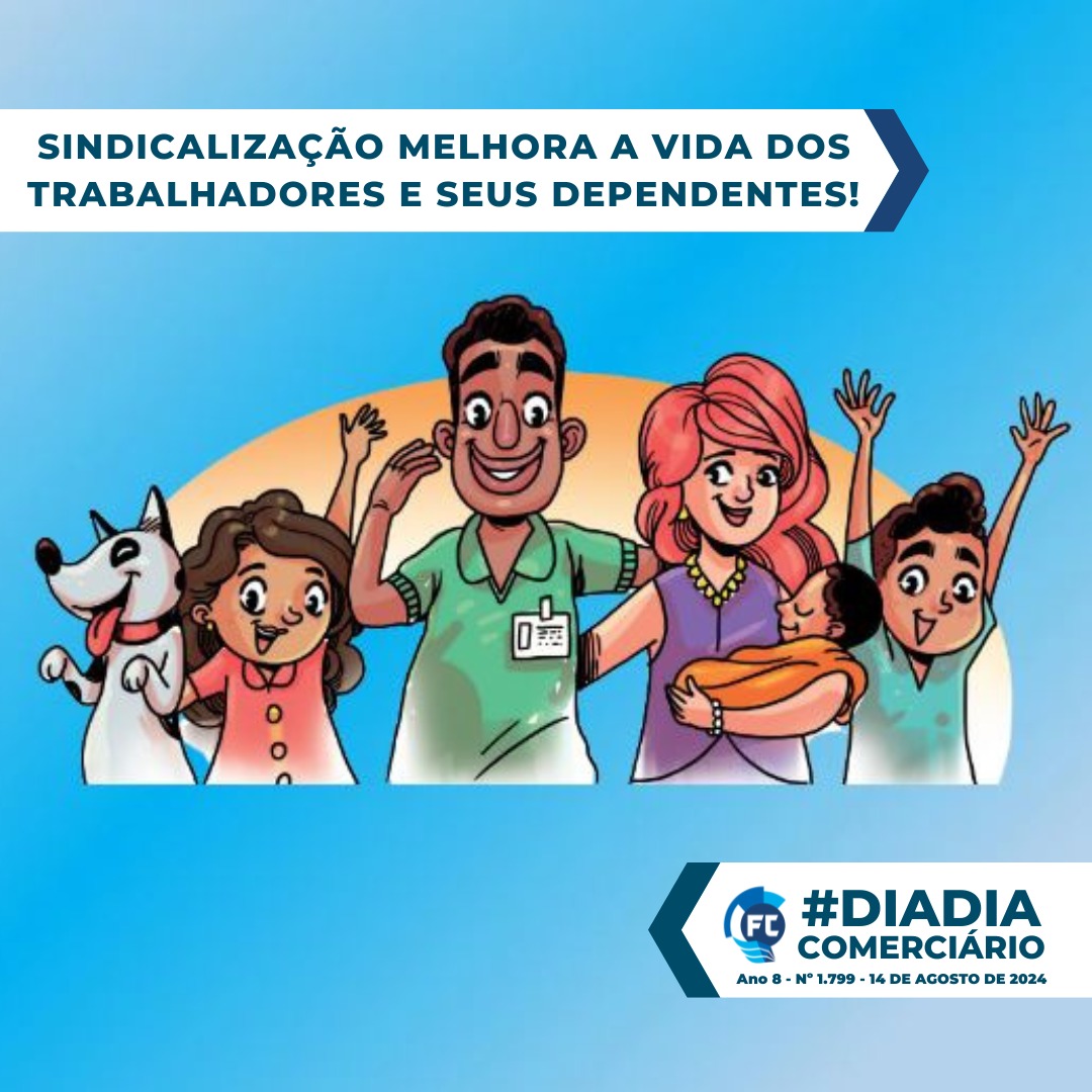 Fecomerciários Sindicalização melhora vida do trabalhador