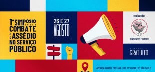 Federação dos Servidores promove Simpósio de Combate ao Assédio