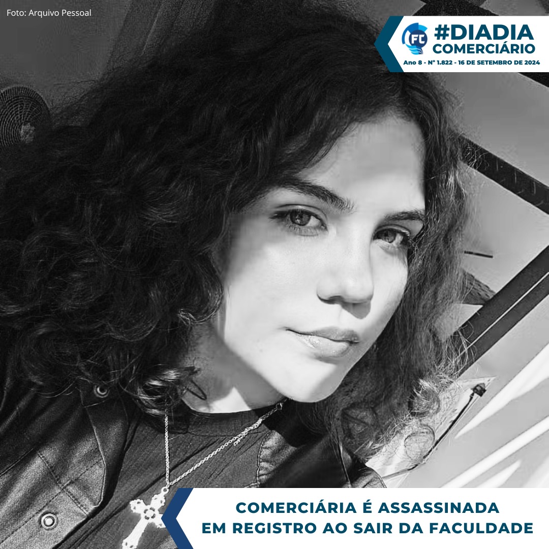 Trabalhadora comerciária, Ianca Victória de Oliveira e Silva, de apenas 19 anos, foi assassinada em Registro.