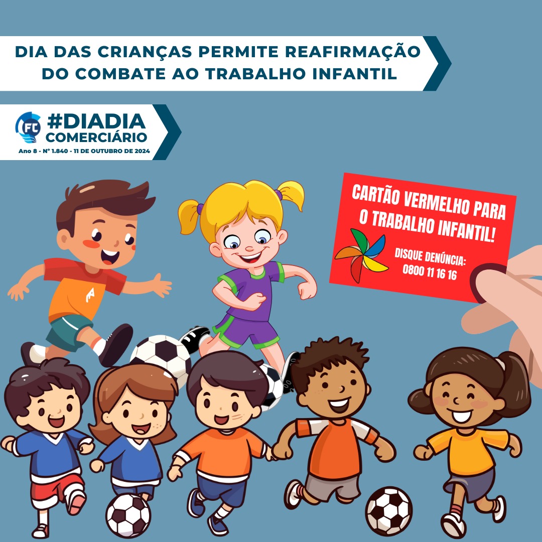 Dia das Crianças e a reflexão sobre o combate ao trabalho infantil.