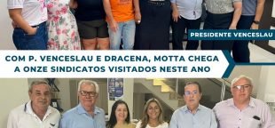 Fecomerciários: Motta visita os Sincomerciários de Presidente Venceslau e Dracena