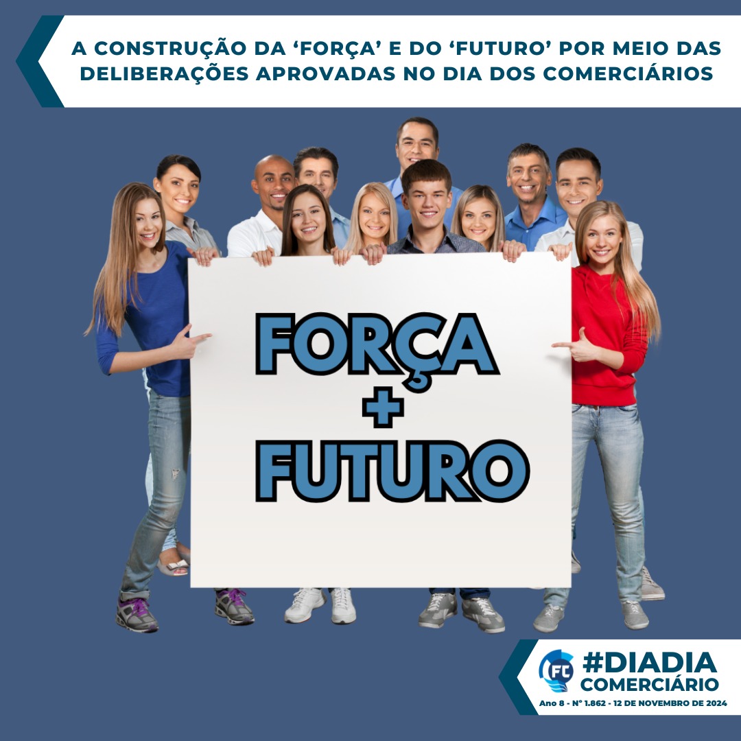 Deliberações do Dia dos Comerciários apontam para força e futuro.