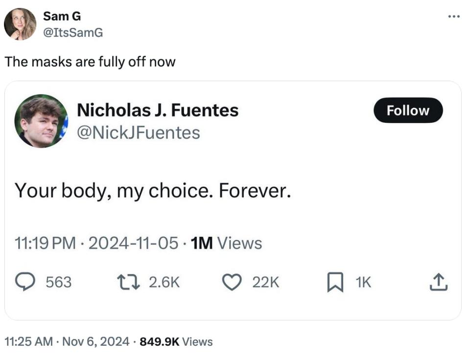 O influencer Nicholas Fuentes publicou no X, em 5/11/2024 a frase "Your Body, my choice. Forever"