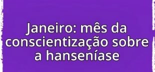 Janeiro Roxo pela Conscietização sobre a hanseníase