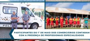 1º de Maio dos Comerciários: presença de profissionais especializados deu segurança aos participantes.