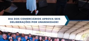 Dia dos Comerciários: deliberações foram definidas neste importante evento sindical.