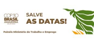 MTE debate transição justa e saúde do trabalhador na COP30 em Belém (PA)