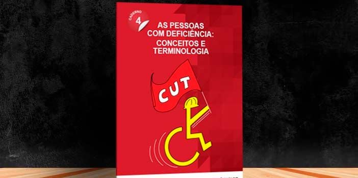 CUT lança caderno com direitos das pessoas com deficiência e reforça inclusão