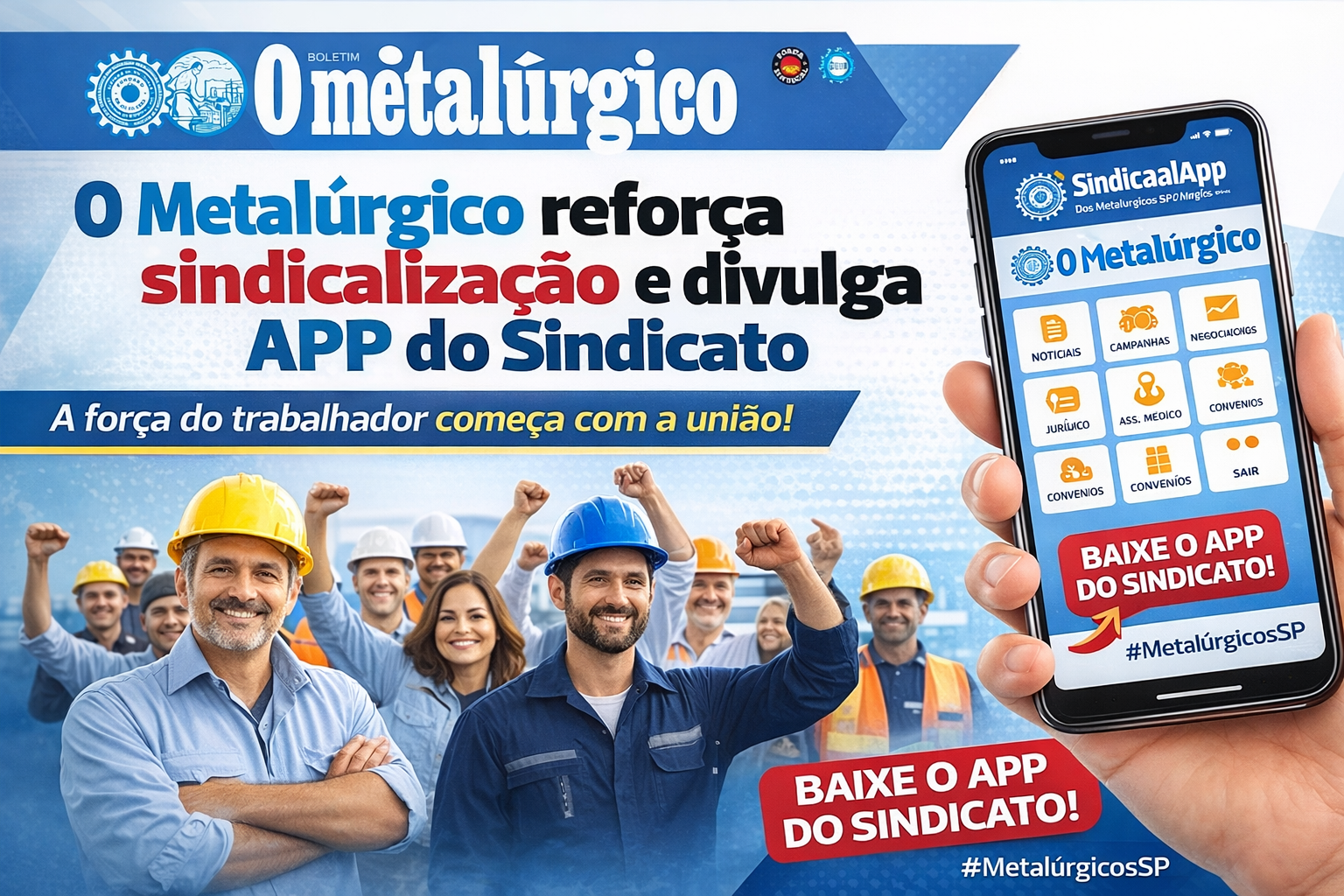 “O Metalúrgico” reforça sindicalização e divulga APP do Sindicato