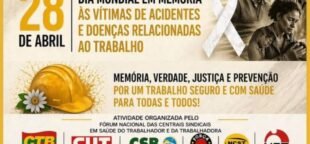 O Dia Mundial em Memória às Vítimas de Acidentes de Trabalho foi marcado por reflexões e mobilizações importantes. Acompanhe.