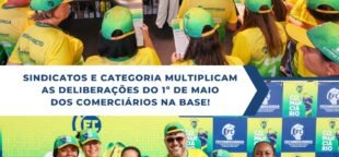 O 1º de Maio dos Comerciários trouxe cores verde e amarela e 12 Deliberações importantes para o trabalho no Brasil.
