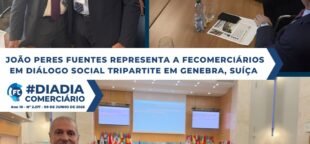 João Peres Fuentes representa Fecomerciários em diálogo tripartite na Conferência da OIT
