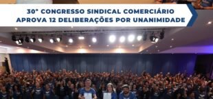 30º Congresso Sindical Comerciário e suas deliberações para fortalecer a categoria no Estado de São Paulo.