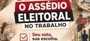 Centrais ampliam combate ao assédio eleitoral no trabalho